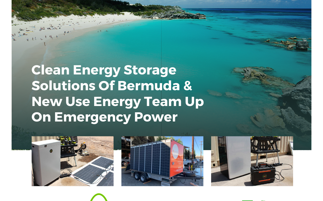 Clean Energy Storage Solutions Of Bermuda & New Use Energy Team Up On Emergency Power
